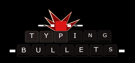 Typing Bullets - SteamSick